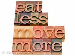 eat less, move more